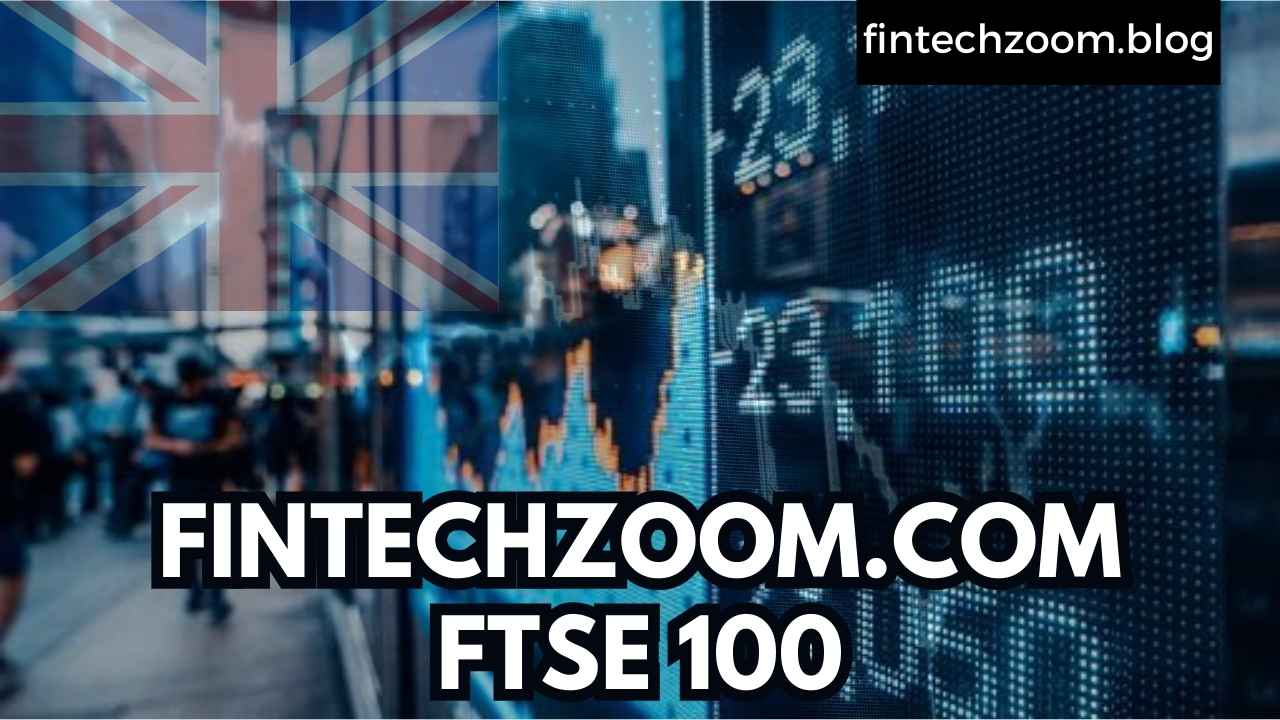 FINTECHZOOM.COM FTSE 100