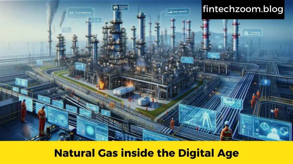 Natural Gas inside the Digital Age