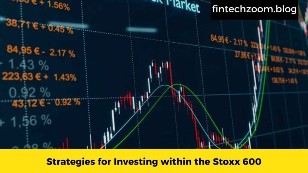 Strategies for Investing within the Stoxx 600