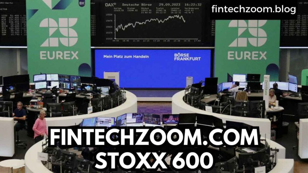 FINTECHZOOM.COM STOXX 600