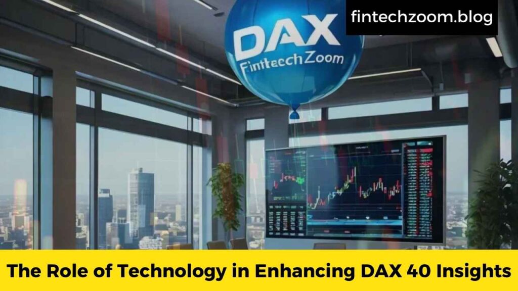 The Role of Technology in Enhancing DAX 40 Insights