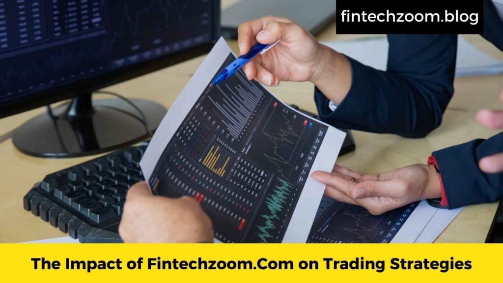 The Impact of Fintechzoom.Com on Trading Strategies