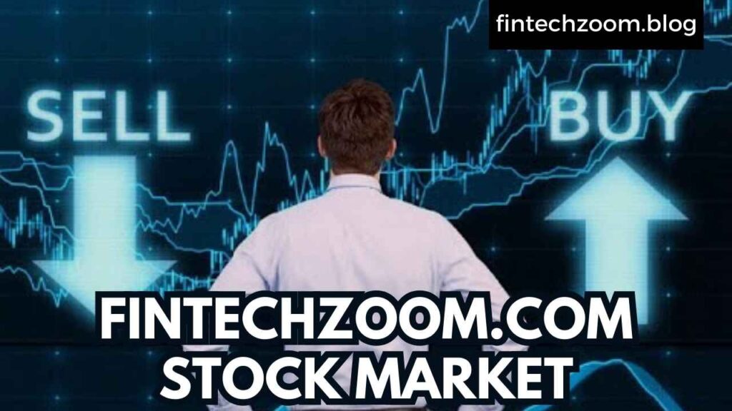 FINTECHZOOM.COM STOCK MARKET