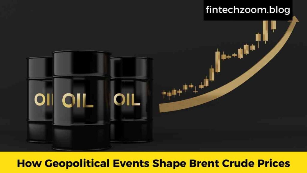 How Geopolitical Events Shape Brent Crude Prices