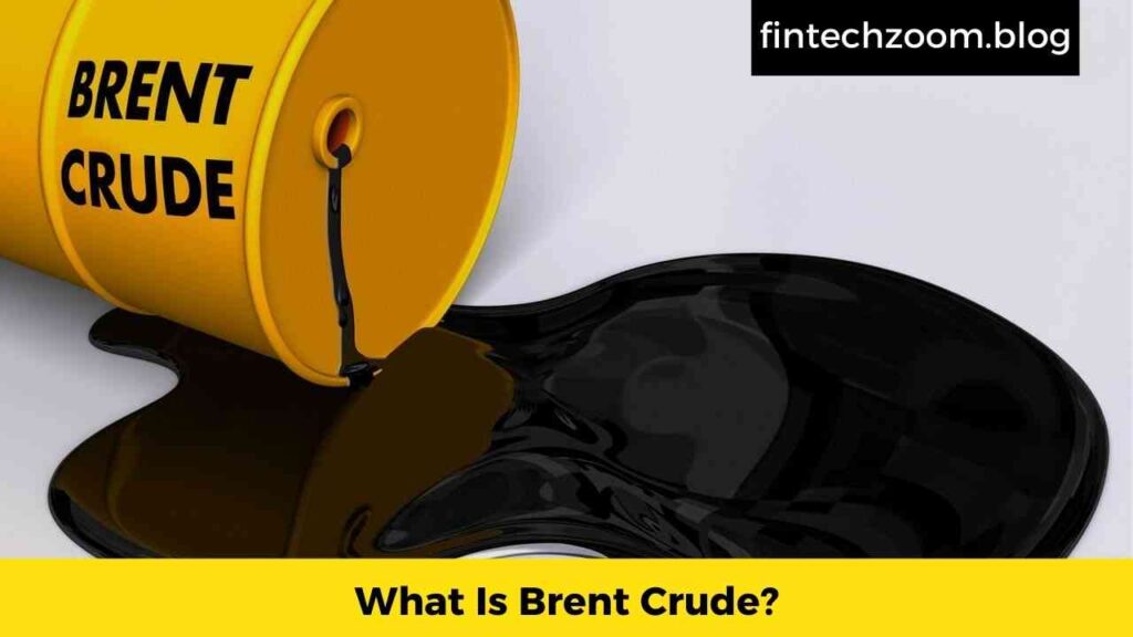 What Is Brent Crude?