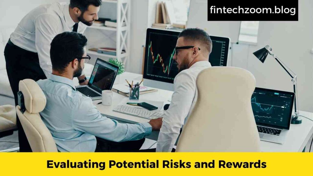 Evaluating Potential Risks and Rewards