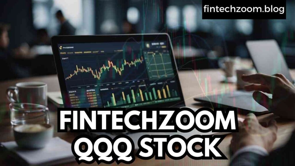 FINTECHZOOM QQQ STOCK