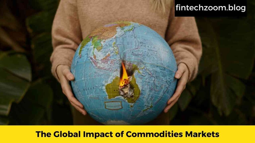 The Global Impact of Commodities Markets