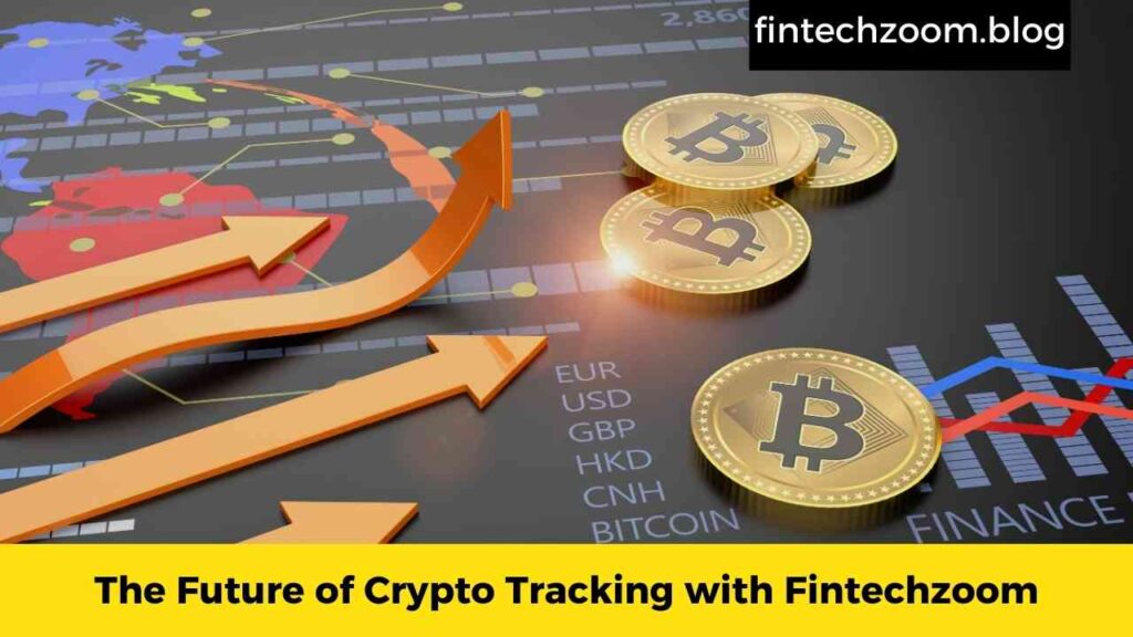 The Future of Crypto Tracking with Fintechzoom