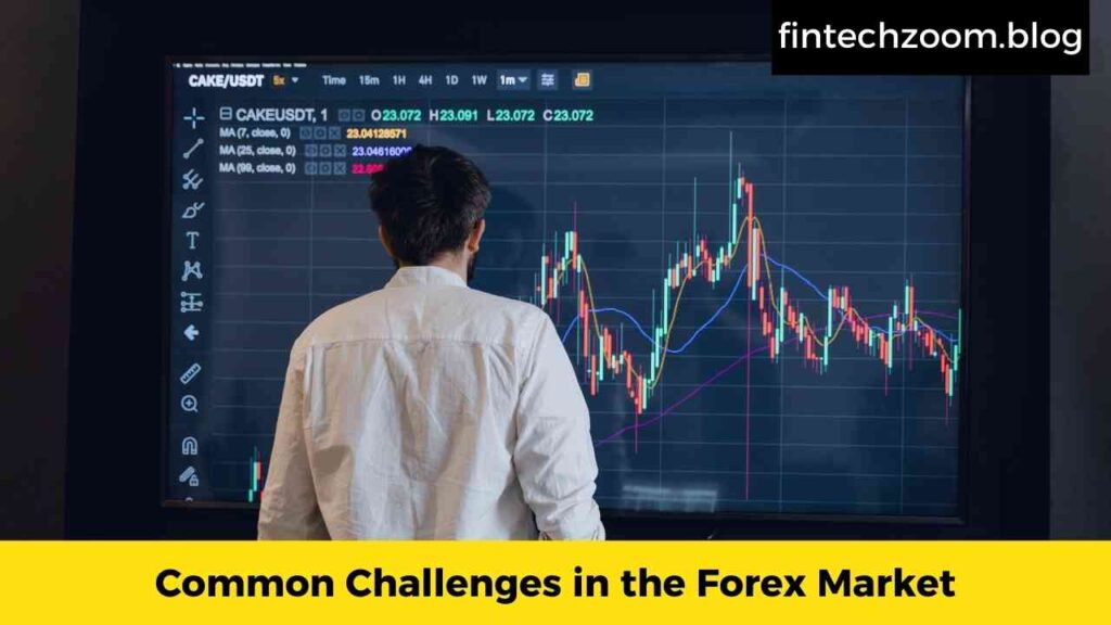 Common Challenges in the Forex Market