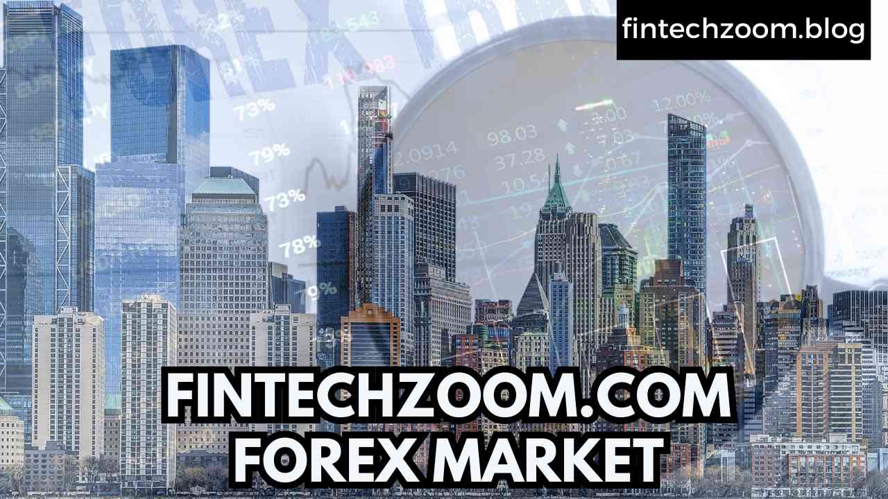 FINTECHZOOM.COM FOREX MARKET