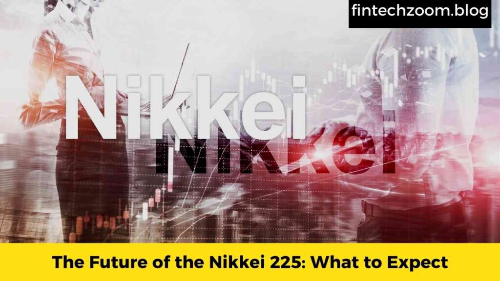 The Future of the Nikkei 225: What to Expect