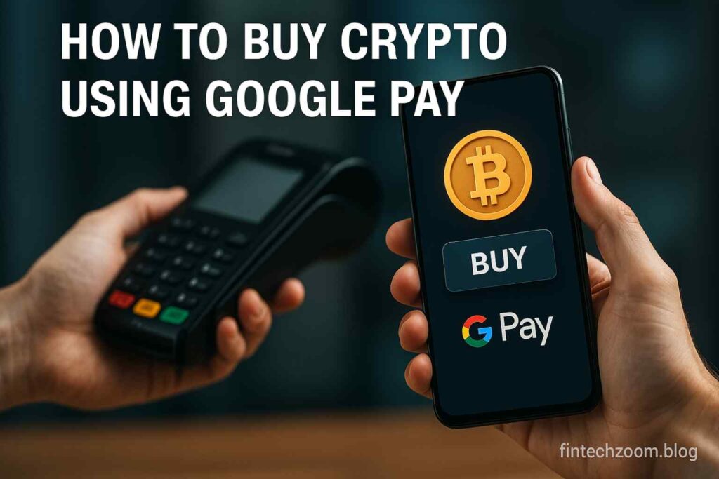 How to Buy Crypto Using Google Pay