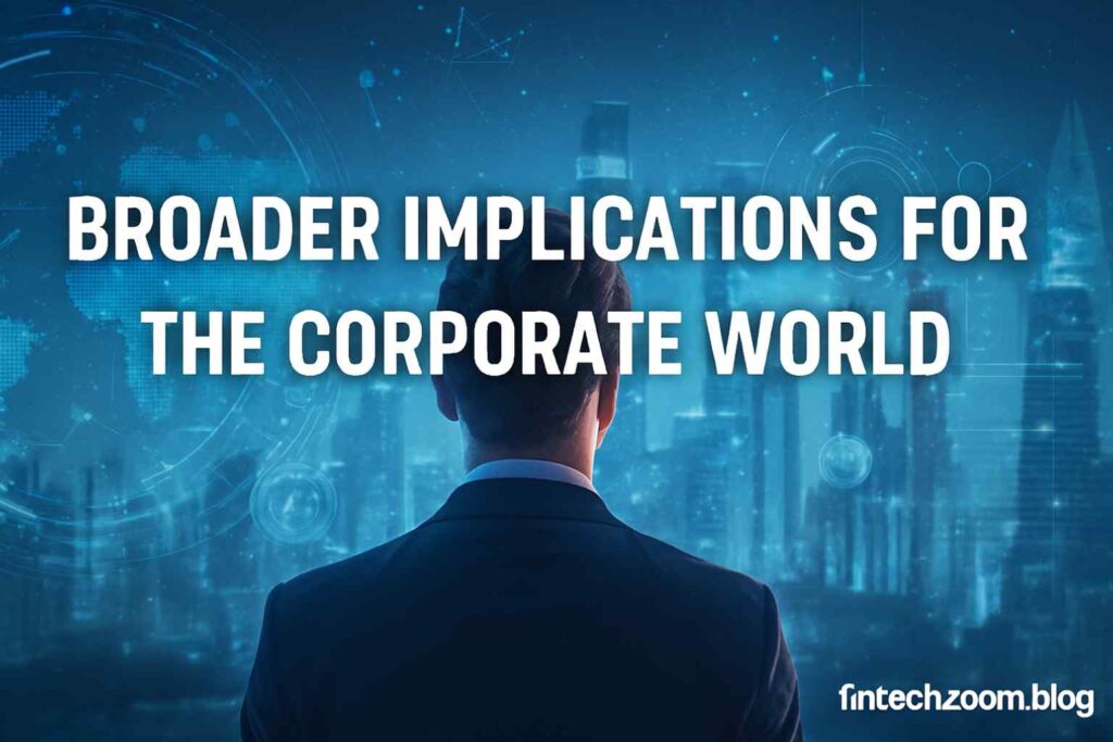 Broader Implications for the Corporate World